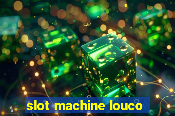 slot machine louco