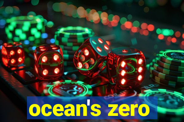 ocean's zero