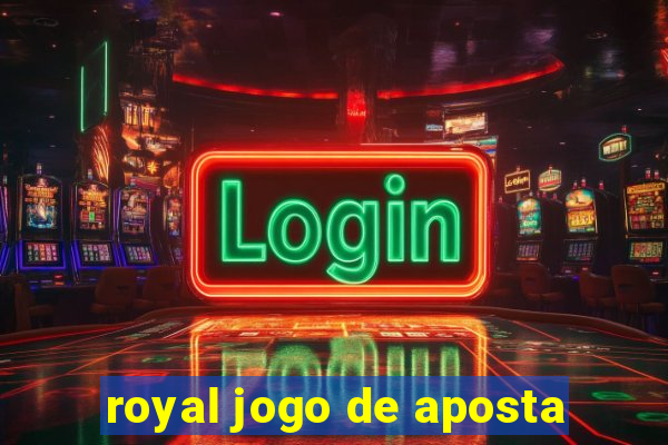 royal jogo de aposta