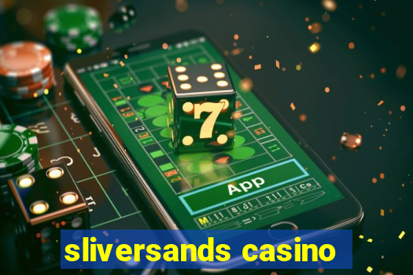 sliversands casino