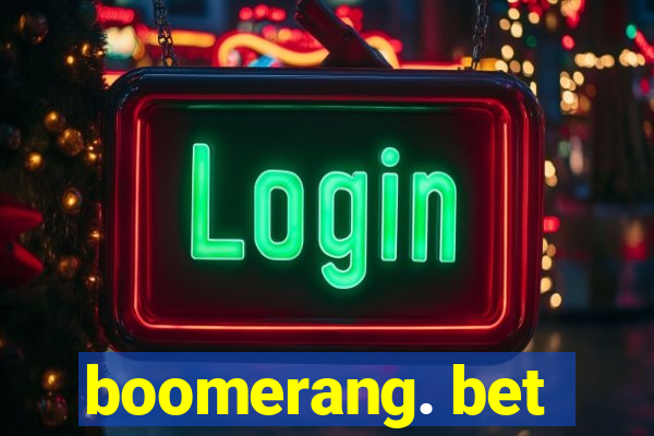 boomerang. bet