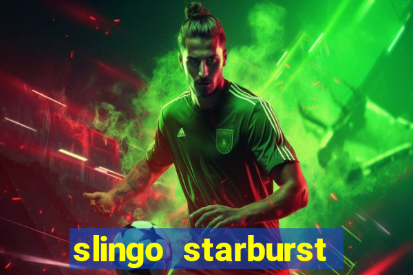 slingo starburst slot game