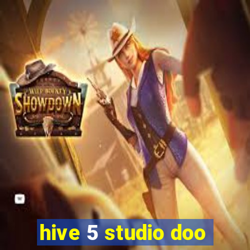 hive 5 studio doo