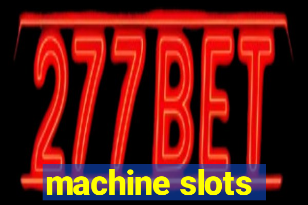 machine slots