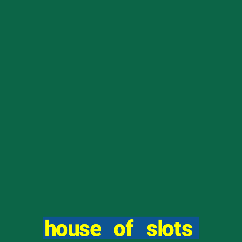 house of slots free coins