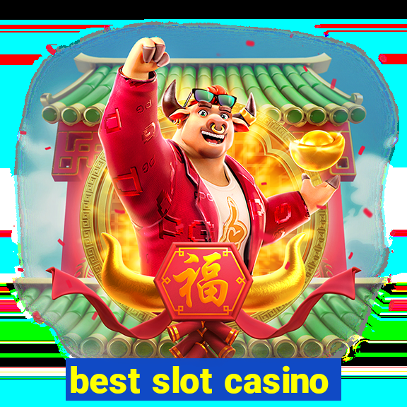 best slot casino