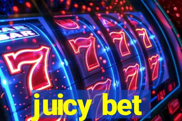 juicy bet