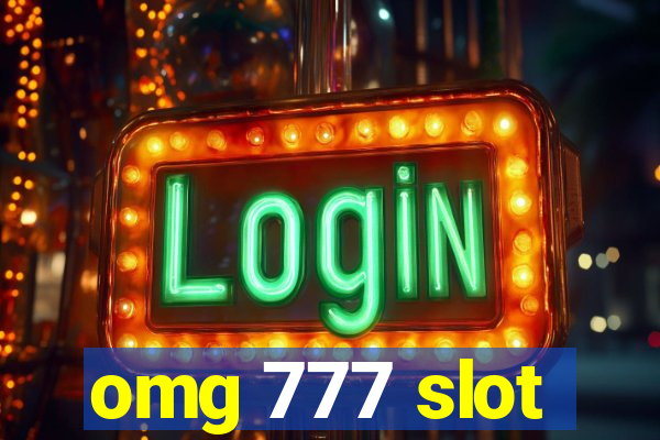 omg 777 slot