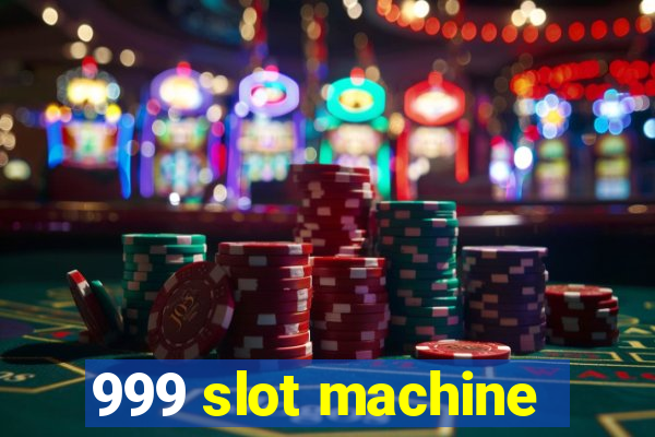 999 slot machine