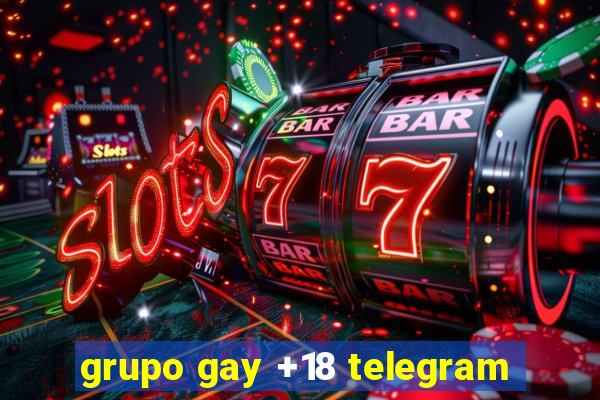 grupo gay +18 telegram