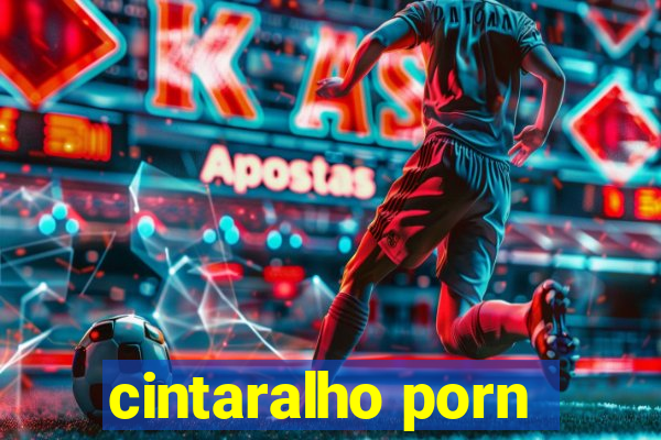 cintaralho porn