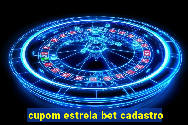 cupom estrela bet cadastro