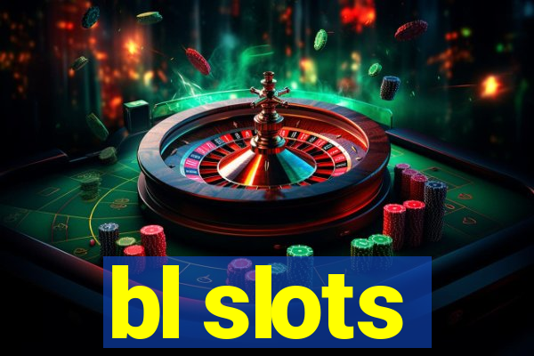 bl slots