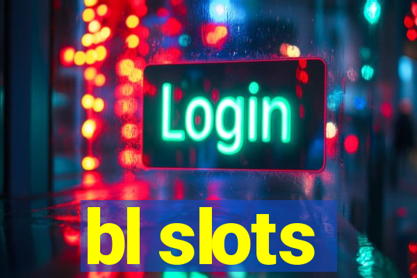 bl slots