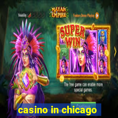 casino in chicago