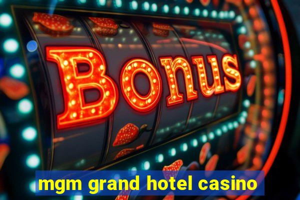 mgm grand hotel casino