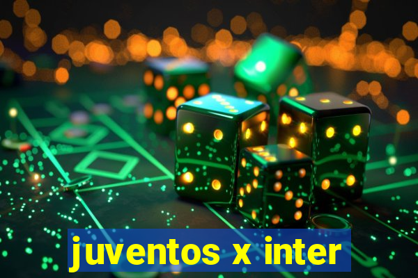 juventos x inter