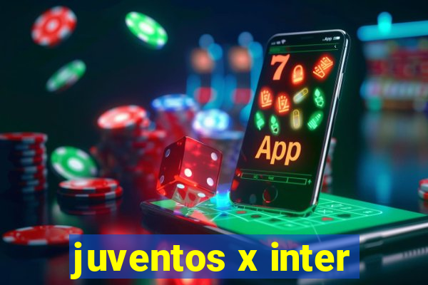 juventos x inter