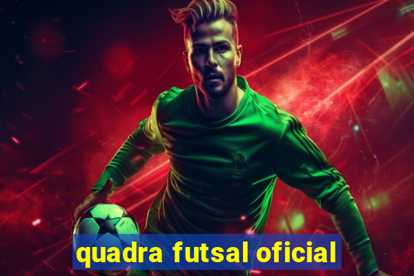 quadra futsal oficial