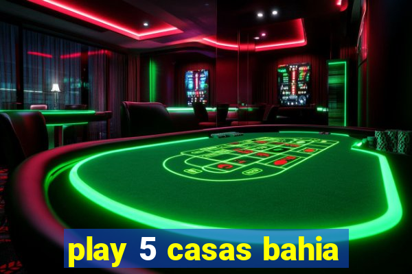 play 5 casas bahia