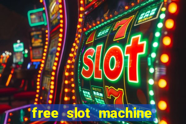 free slot machine games with free spins and bonus