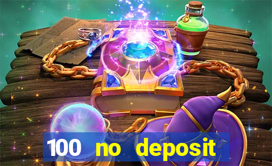 100 no deposit casino bonus