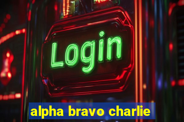 alpha bravo charlie