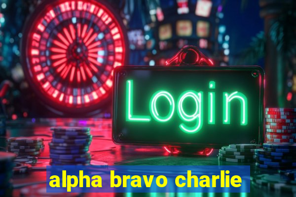 alpha bravo charlie