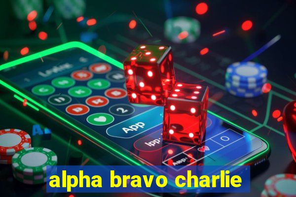 alpha bravo charlie