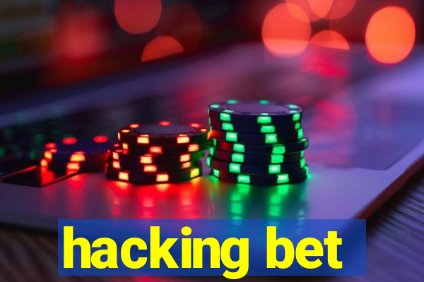 hacking bet