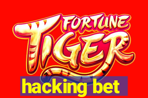 hacking bet