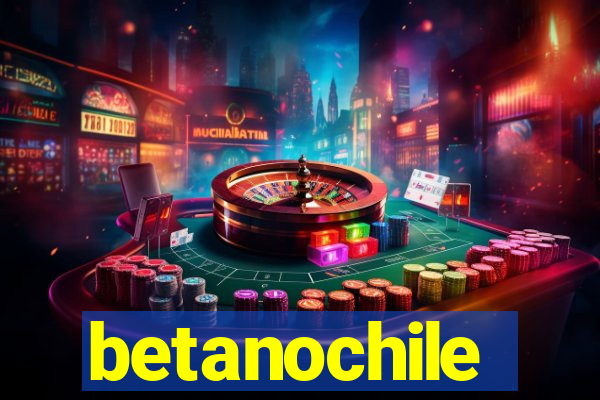 betanochile