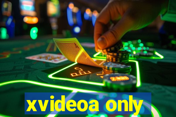 xvideoa only