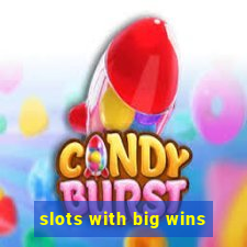 slots with big wins