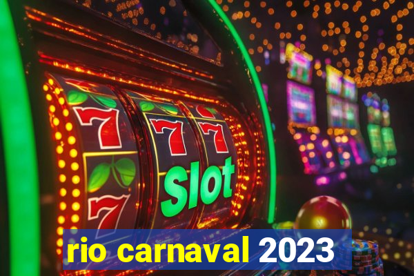 rio carnaval 2023