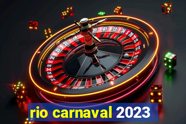 rio carnaval 2023