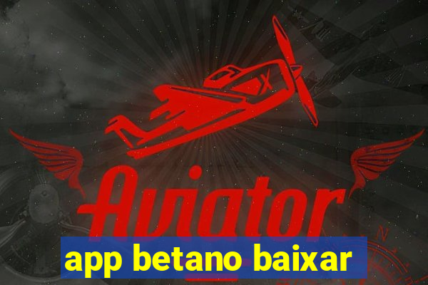 app betano baixar