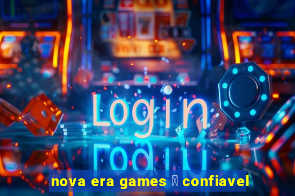 nova era games 茅 confiavel