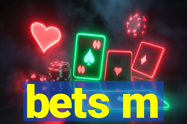 bets m