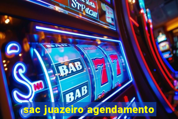 sac juazeiro agendamento