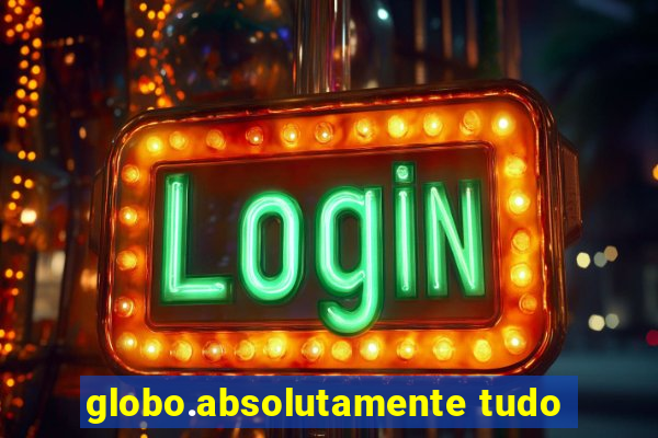 globo.absolutamente tudo