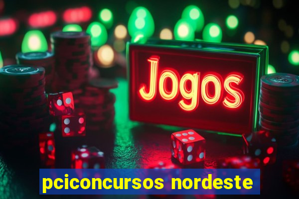 pciconcursos nordeste