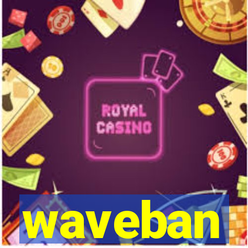 waveban