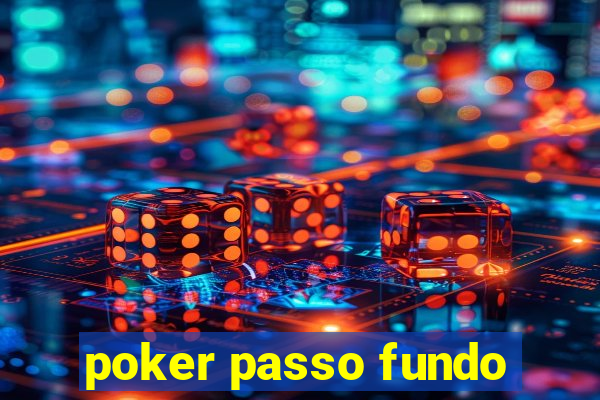 poker passo fundo