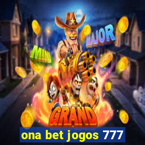 ona bet jogos 777