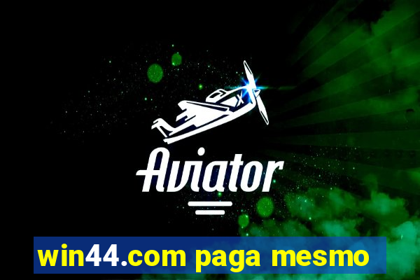 win44.com paga mesmo