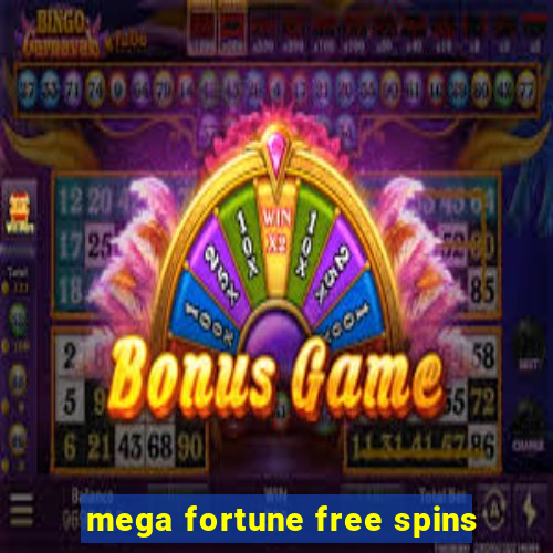 mega fortune free spins