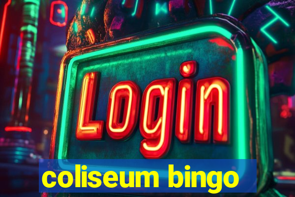 coliseum bingo