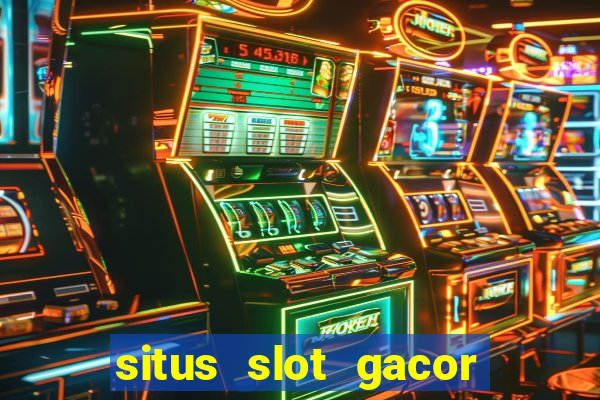 situs slot gacor terbaru hari ini