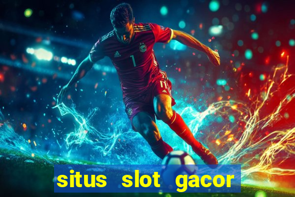 situs slot gacor terbaru hari ini